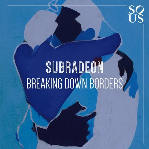 image cover: Subradeon - Breaking Down Borders / SOUS018