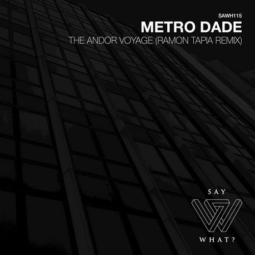 image cover: Metro Dade - The Andor Voyage (Ramon Tapia Extended Mix) / SAWH115