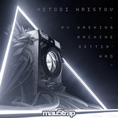 image cover: Metodi Hristov - My Washing Machine Gettin' Mad / MAU50283