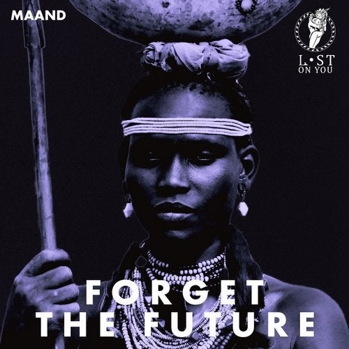 image cover: MAAND - Forget the Future / LOY041