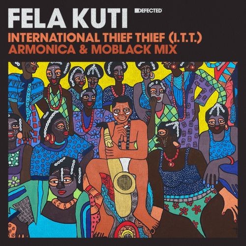 image cover: Fela Kuti - International Thief Thief (I.T.T.) (Armonica & MoBlack Mix) /