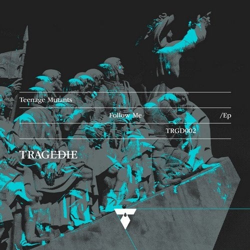 image cover: Teenage Mutants - Follow Me EP / TRGD002