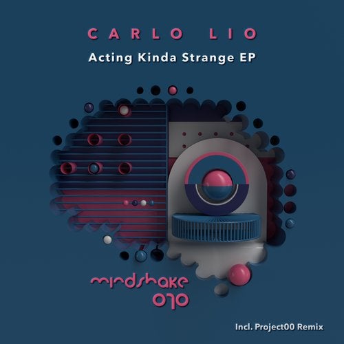 image cover: Carlo Lio - Acting Kinda Strange / MINDSHAKE070