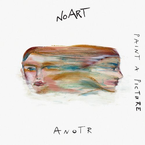 image cover: ANOTR - Paint A Picture EP / NOART034