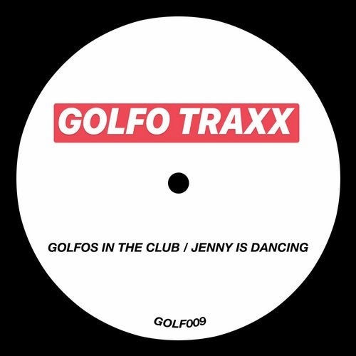 Download GOLFOS - GOLFOS IN THE CLUB / JENNY IS DANCING on Electrobuzz