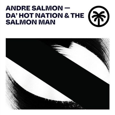 11 2020 346 32611 Andre Salmon, Kricked, K-Mack, Apollo 84 - Da' Hot Nation & The Salmon Man / HXT060