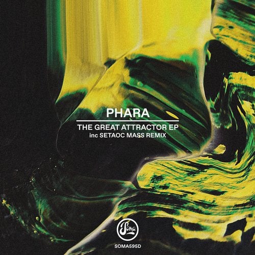 image cover: Phara - The Great Attractor EP (Inc Setaoc Mass Remix) / SOMA595D