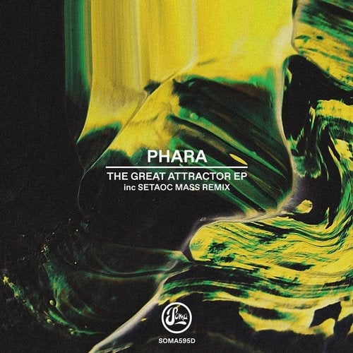 image cover: Phara - The Great Attractor EP (Inc Setaoc Mass Remix) / SOMA595D