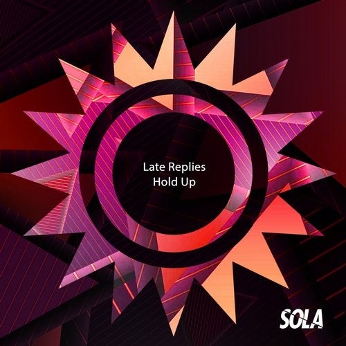 image cover: Late Replies - Hold Up / SOLA127