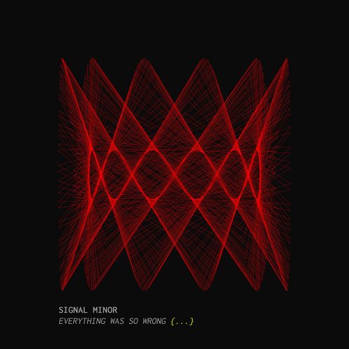 image cover: Signal Minor - Everything Was So Wrong / MMOOD158