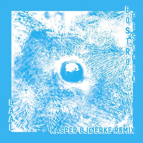 image cover: Bostro Pesopeo - Baal (Kasper Bjørke Remix) /