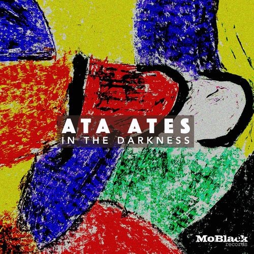 image cover: Ata Ates - In The Darkness (MoBlack Records)