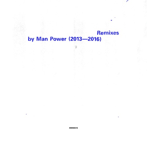 Download Remixes by Man Power (2013 - 2016) on Electrobuzz