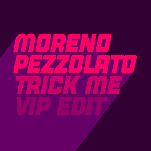 image cover: Moreno Pezzolato - Trick Me - Moreno Pezzolato Extended ViP / GU560