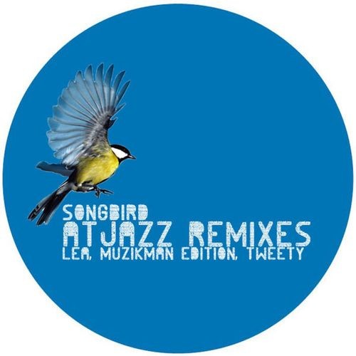 image cover: Lea & Muzikman Edition - Songbird (atjazz Remixes) /