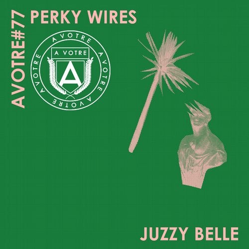 image cover: Perky Wires - Juzzy Belle EP / AVOTRE077