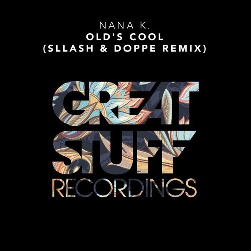 image cover: Nana K. - Old's Cool (Sllash & Doppe Remix) /