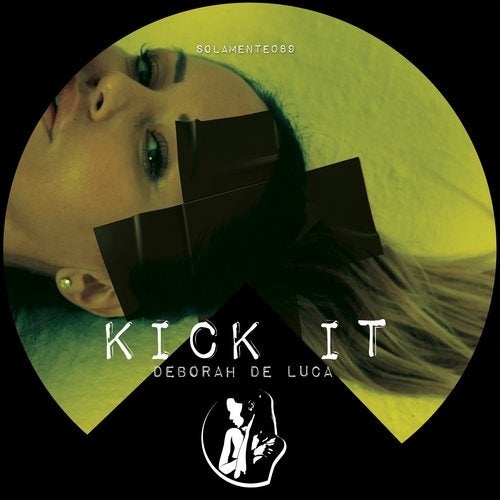 image cover: Deborah De Luca - Kick It / SOLAMENTE089