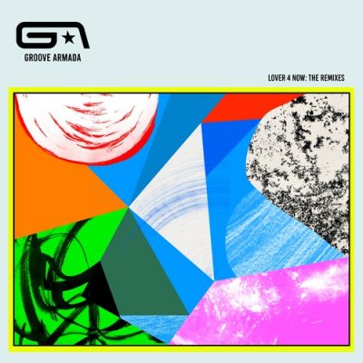 12 2020 346 09168293 Groove Armada - Lover 4 Now: The Remixes (feat. Todd Edwards) /