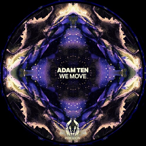 image cover: Adam Ten - We Move / Rebellion