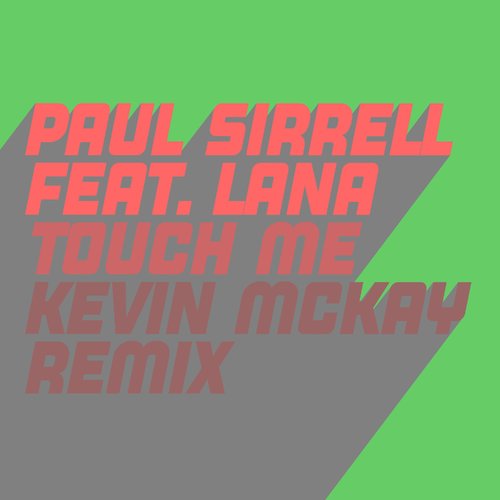 image cover: Paul Sirrell - Touch Me (Kevin McKay Remix) /