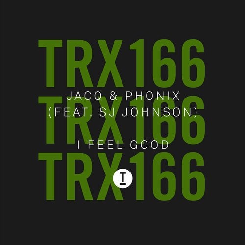image cover: Phonix, SJ Johnson, Jacq (UK) - I Feel Good / TRX16601Z