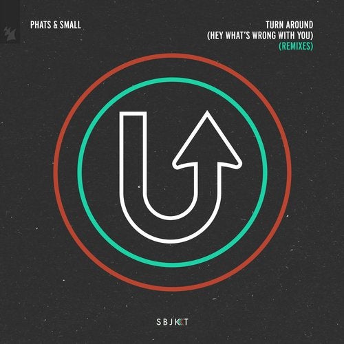 image cover: Phats & Small - Turn Around (Hey What's Wrong With You) - Remixes / ARSBJKT142