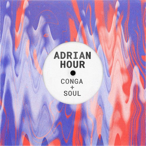 Download Adrian Hour - Conga & Soul on Electrobuzz