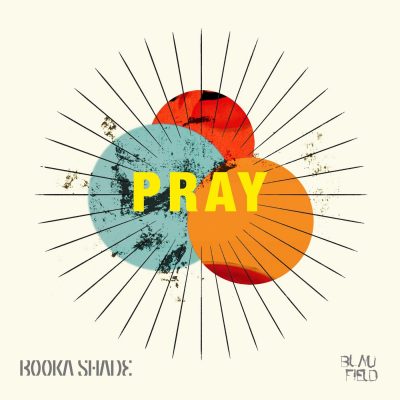 01 2021 346 091285100 Booka Shade - Pray / Blaufield Music