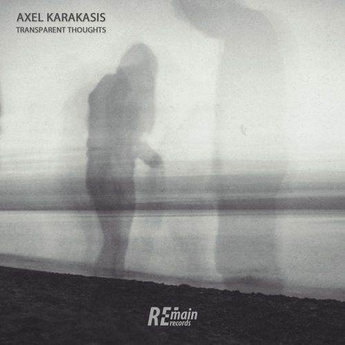 image cover: Axel Karakasis - Transparent Thoughts / Remain Records