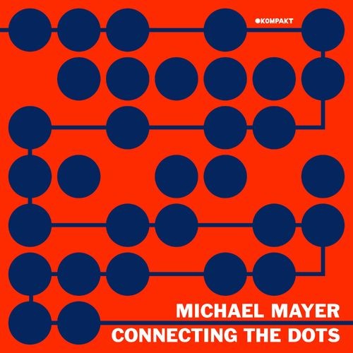 image cover: Michael Mayer - Connecting The Dots / Kompakt