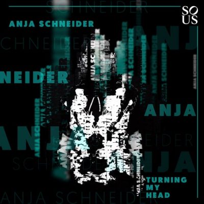 01 2021 346 09150816 Anja Schneider - Turning My Head / SOUS021