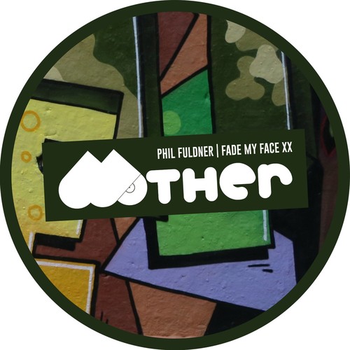 image cover: Phil Fuldner - Fade My Face XX / Mother Recordings