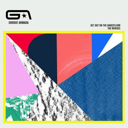 image cover: Groove Armada - Get Out on the Dancefloor (feat. Nick Littlemore) (The Remixes) / BMG Rights Management (UK) Ltd