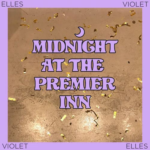 image cover: Elles & Violet - Midnight at the Premier Inn / Naivety