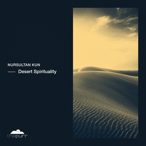 image cover: Nursultan Kun - Desert Spirituality / PURR269