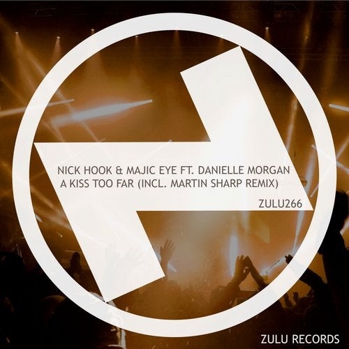 image cover: Nick Hook, Majic Eye, Danielle Morgan - A Kiss Too Far / ZULU266