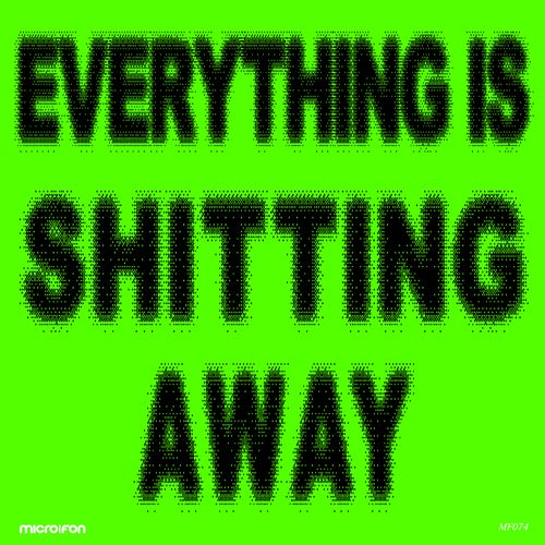 Download DJ Emerson - Everything Is Shitting Away on Electrobuzz