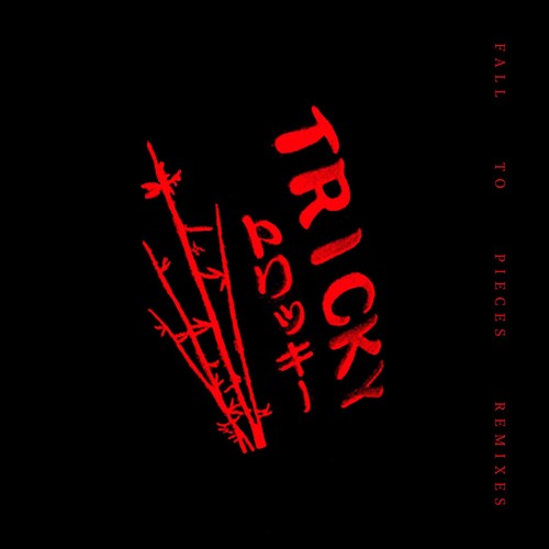 image cover: Tricky - Fall to Pieces (Remixes) /