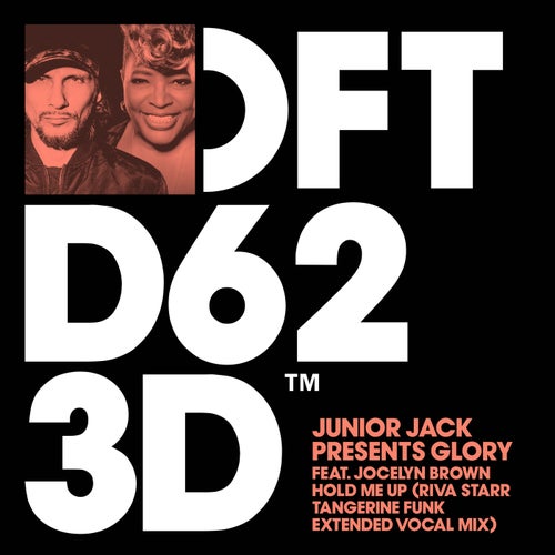 image cover: Jocelyn Brown, Glory, Junior Jack - Hold Me Up - Riva Starr Tangerine Funk Extended Vocal Mix / DFTD623D2