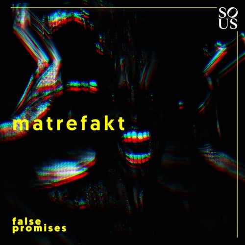 image cover: Matrefakt - False Promises / SOUS023