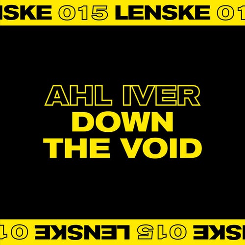 image cover: Ahl Iver - Down The Void EP / LENSKE015D