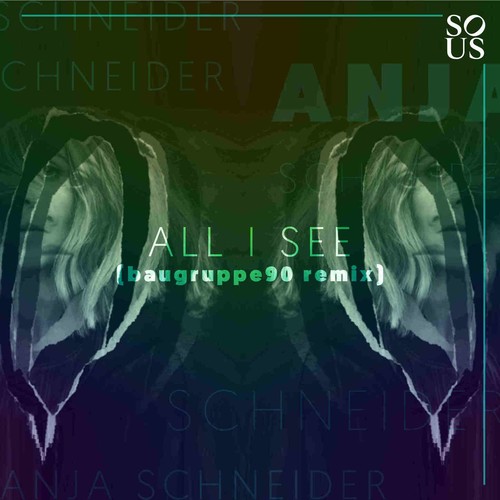 image cover: Anja Schneider - All I See (BAUGRUPPE90 Remix) / SoUS Music