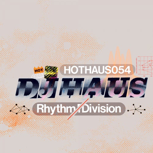image cover: DJ Haus - Rhythm Division / HOTHAUS054