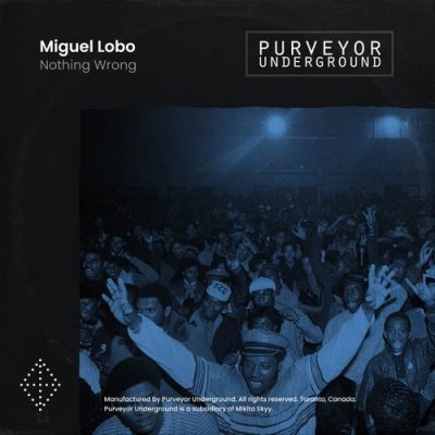 02 2021 346 09157556 Miguel Lobo - Nothing Wrong / PURVEYOR061