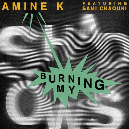 image cover: Amine K (Moroko Loko), Sami Chaouki - Burning My Shadows / GPM610