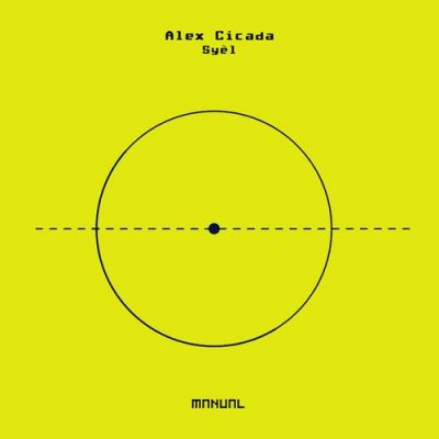 02 2021 346 15772 Alex Cicada - Syel / Manual Music