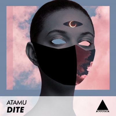 02 2021 346 30920 Atamu - Dite / Afrocracia Records