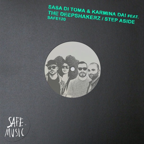 image cover: The Deepshakerz, Sasa Di Toma, Karmina Dai - Step Aside / SAFE120B