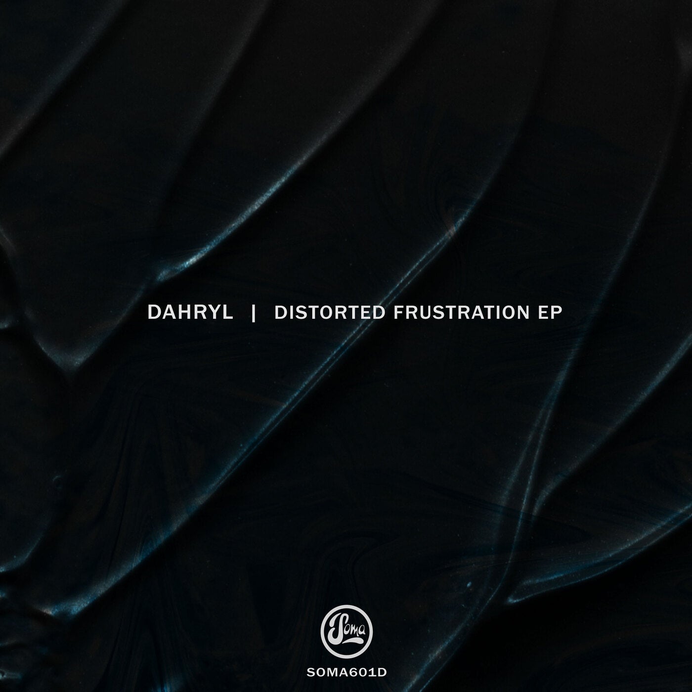 image cover: Dahryl - Distorted Frustration EP / SOMA601D
